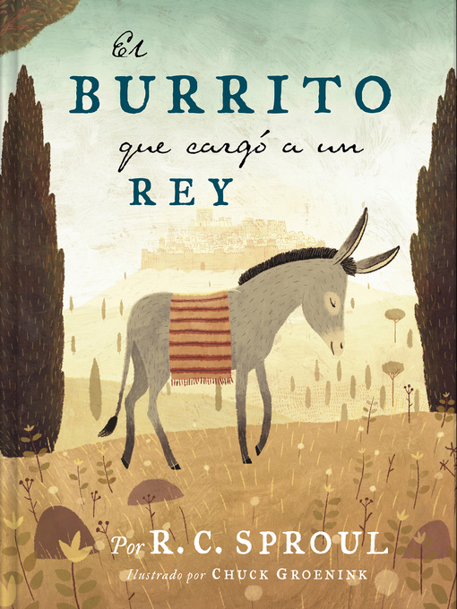 Title details for El burrito que cargó a un Rey by R. C. Sproul - Available